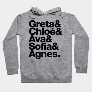 Greta Chloe Ava Sofia Agnes Hoodie